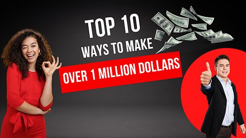 Top 10 Ways To Make Money Over 1 Million Dollars