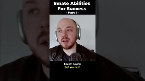 The Innate Abilities for Success (Part 1) #shorts