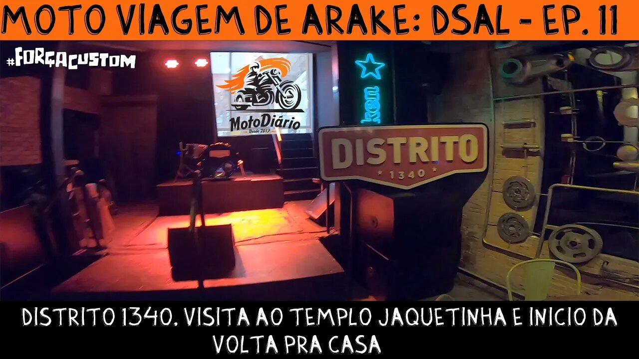 MotoViagem de Ara-Kê: DSAL EP.11 - Distrito 1340, Visita ao templo dos Jaquetinhas volta pra casa