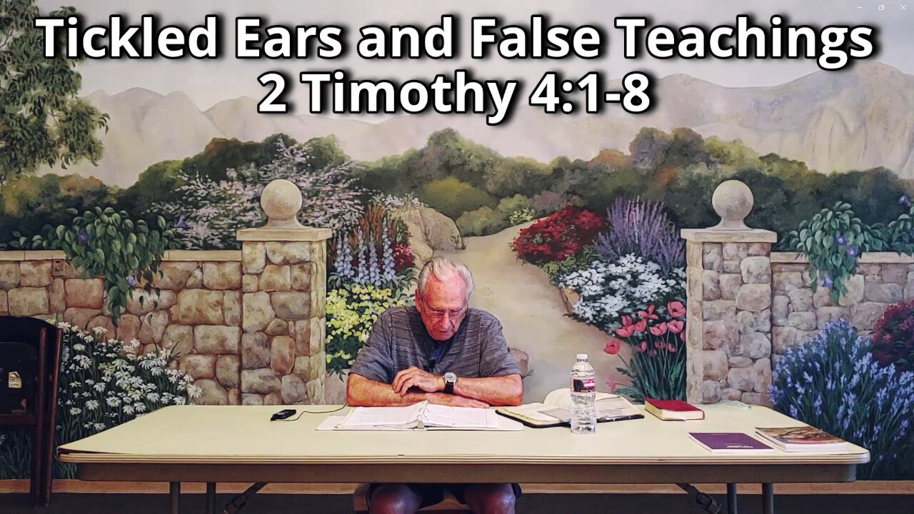 Tickled Ears and False Teachings - 2 Timothy 4:1-8