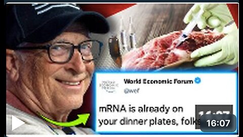 WEF Insider Admits Gates Is 'Force Jabbing' Humanity With mRNA in Food Supply