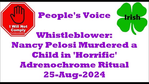 Whistleblower Nancy Pelosi Murdered a Child in 'Horrific' Adrenochrome Ritual 25-Aug-2024