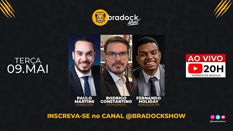 Bradock Show: 09/05/23 - Rodrigo Constantino, Paulo Martins e Fernando Holiday.