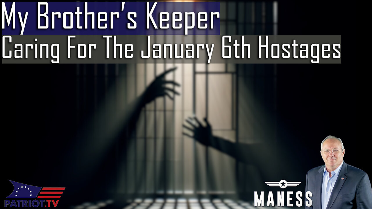 My Brother’s Keeper: Caring For The January 6th Hostages – WhistleBlower Wednesday