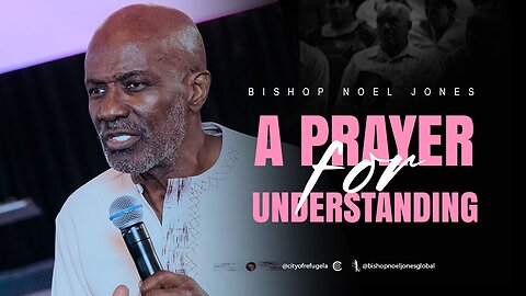 Bishop Noel Jones - PRAYER FOR UNDERSTANDING - October 13, 2024