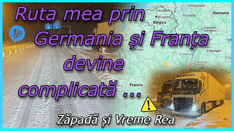 Zăpadă și Vreme Rea! Ruta mea prin Germania și Franța devine complicată #ninsoare #zapada #sofer