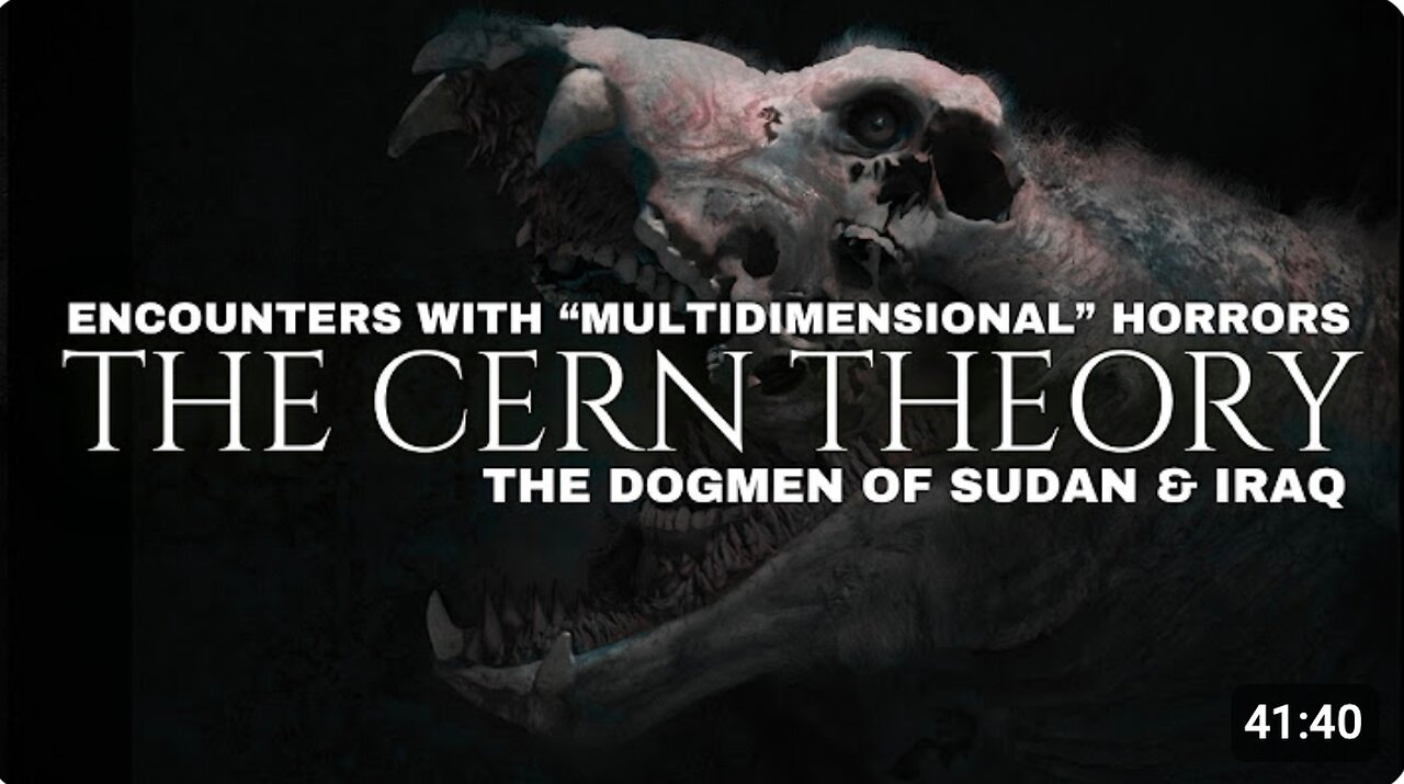 THE CERN THEORY - When US special forces encountered Iraqi werewolves and dogmen