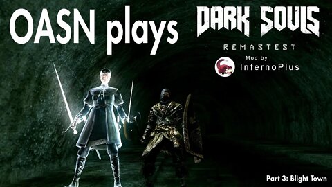 OASN Gaming Dark Souls: PTD Remastest Mod Part 3 Blight Town