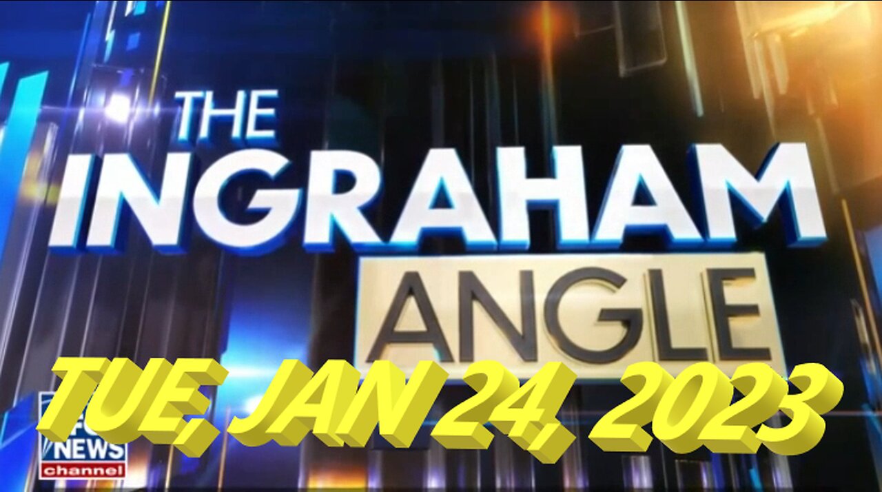 Ingraham 01-24-2023