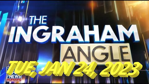 Ingraham 01-24-2023
