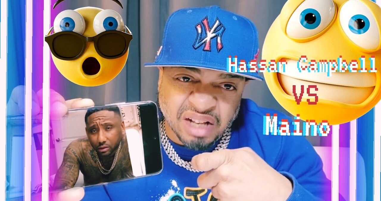 Hassan Campbell responds to Maino| Did Maino diss Hassan Campbell?