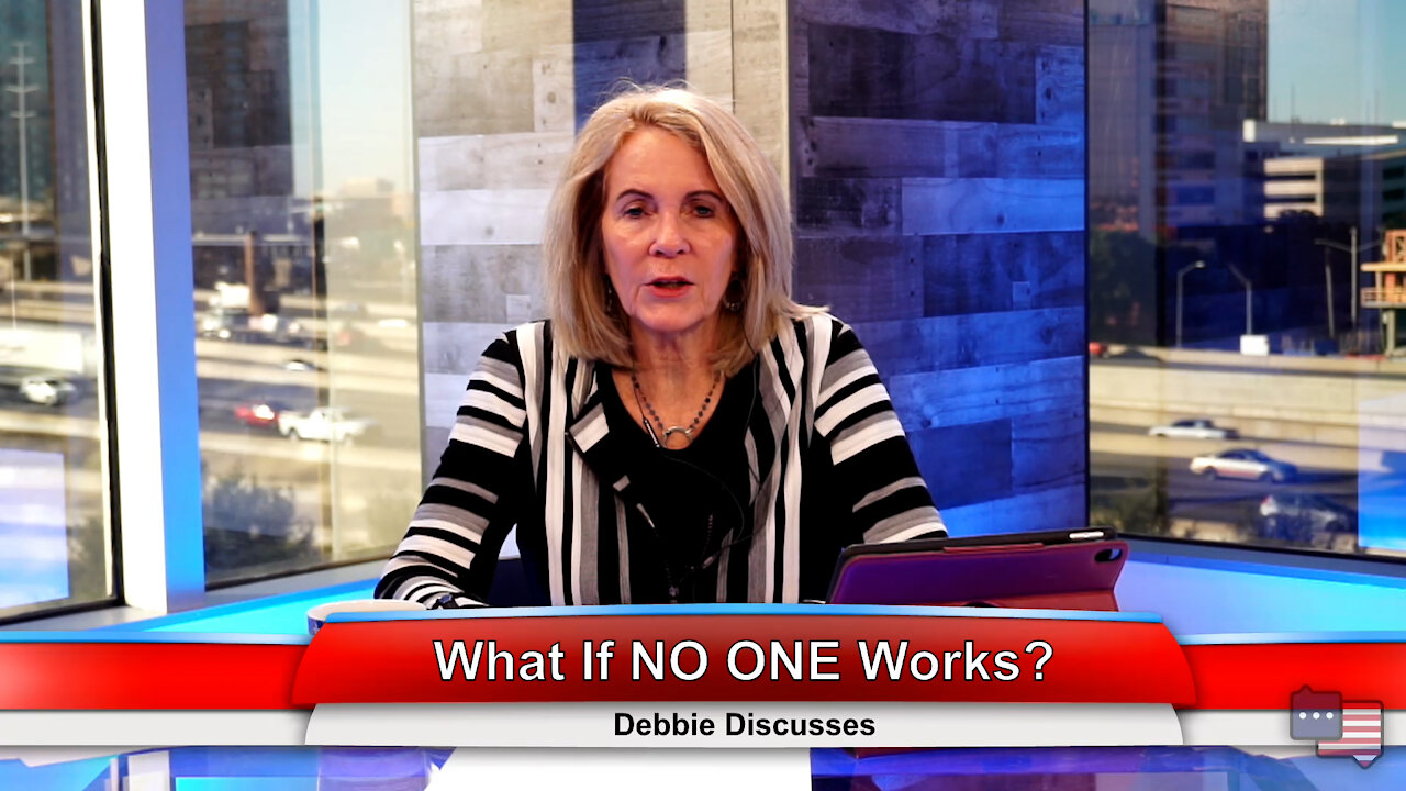 What If NO ONE Works? | Debbie Discusses 12.13.21