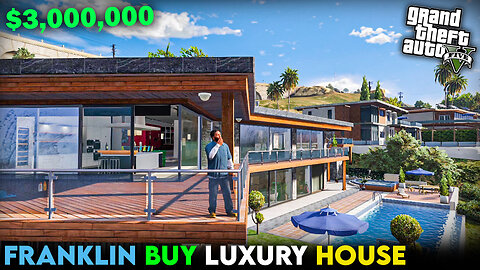 FRANKLIN BUY LUXURY HOUSE l GTAV GAMEPLAY