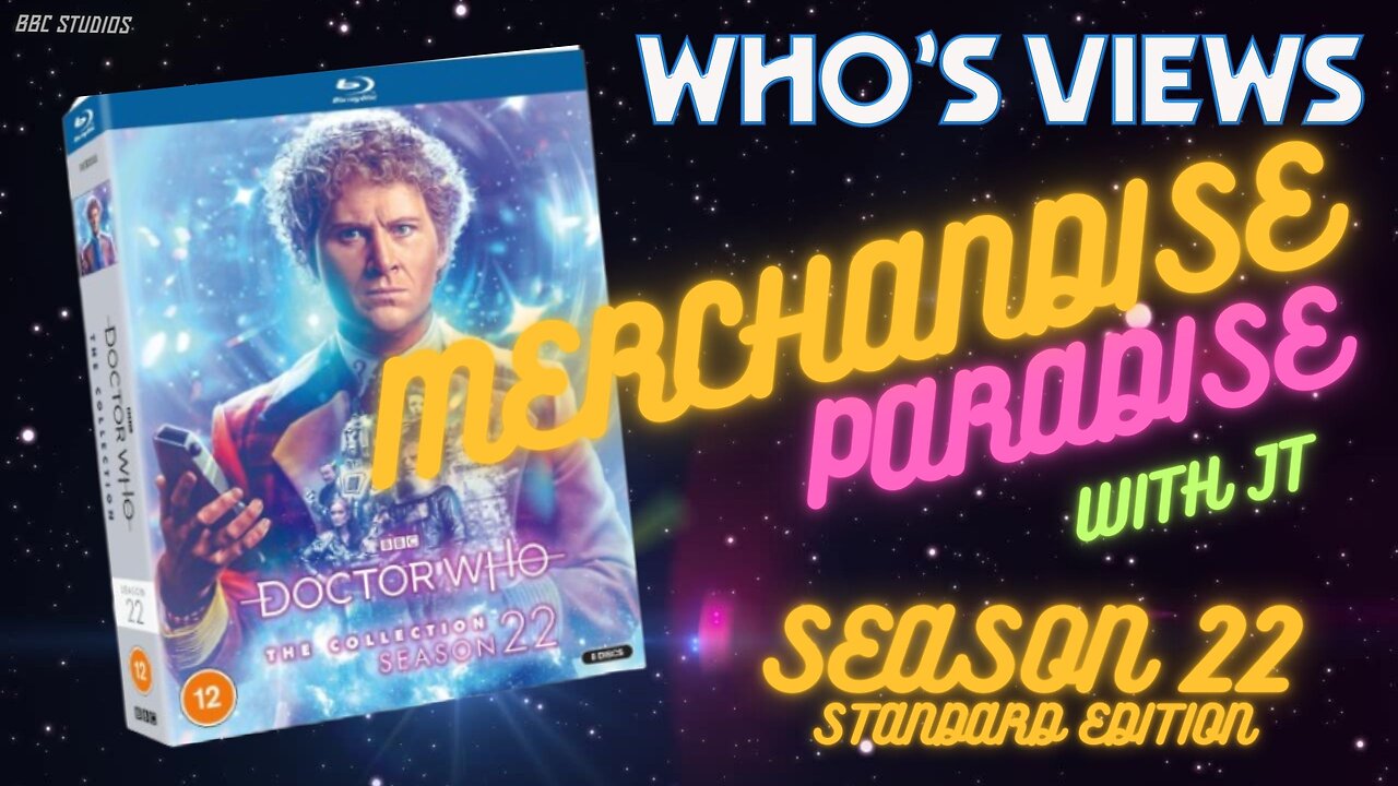 WHO'S VIEWS: MERCHANDISE PARADISE - SEASON 22 DOCTOR WHO THE COLLECTION STANDARD EDITION