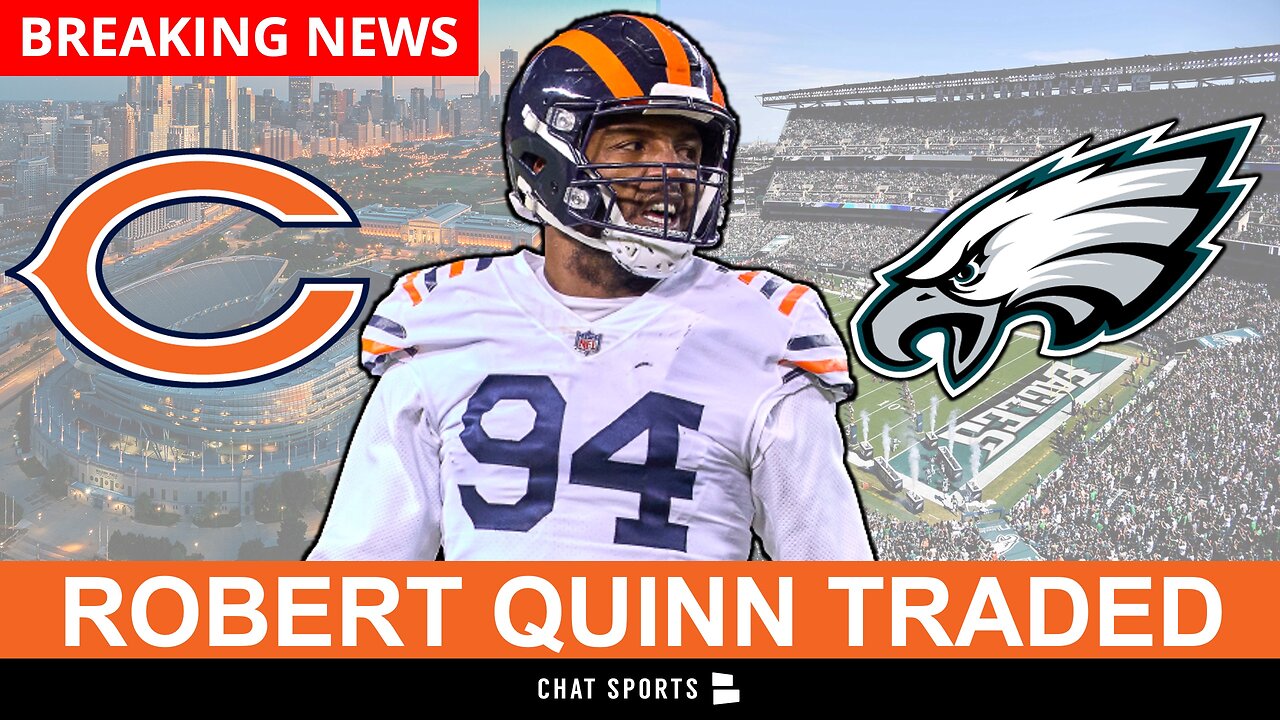 Bears traded Robert Quinn