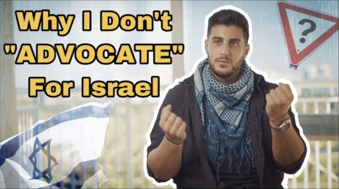 Why I Don't ADVOCATE For Israel