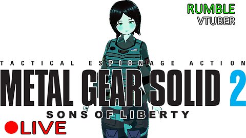 (VTUBER) - MGS2 FIRST PLAYTHROUGH - Metal Gear Solid 2: Sons of Liberty #4 - RUMBLE