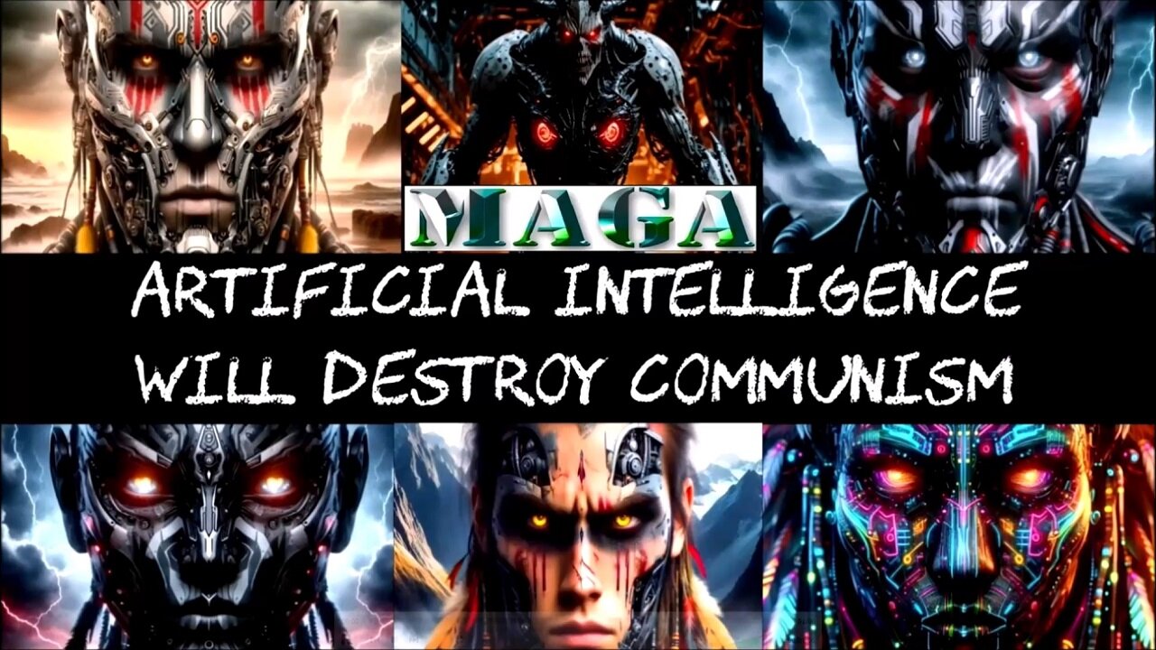 MAGA ARTIFICIAL INTELLIGENCE WILL DESTROY COMMUNISM 2025