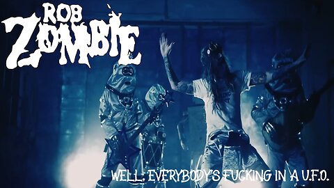 Rob Zombie - Well, Everybody’s Fucking In A U.F.O. (Official Music Video)