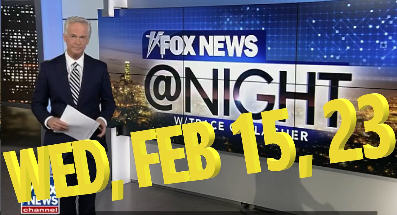 Fox News @ Night 02-15-2023