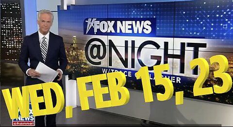 Fox News @ Night 02-15-2023