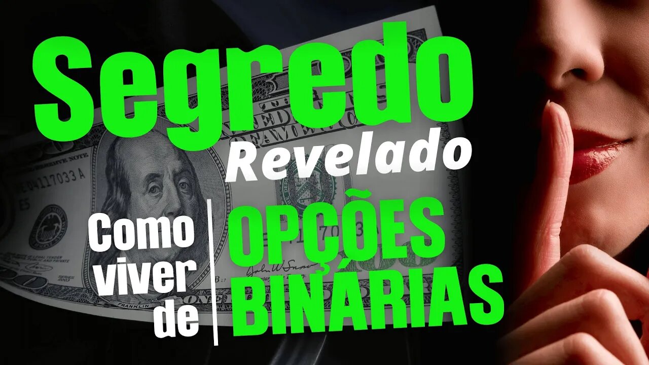 O Segredo Revelado - Como Viver de Opções Binárias