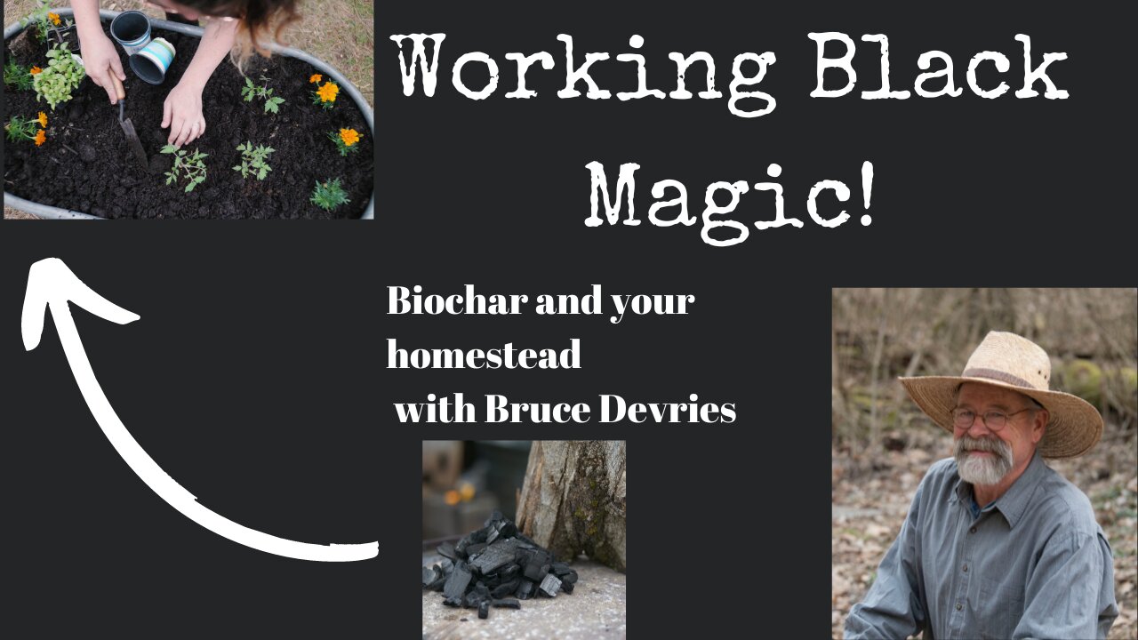 Working black magic on the homestead with biochar: interview with Bruce DeVries