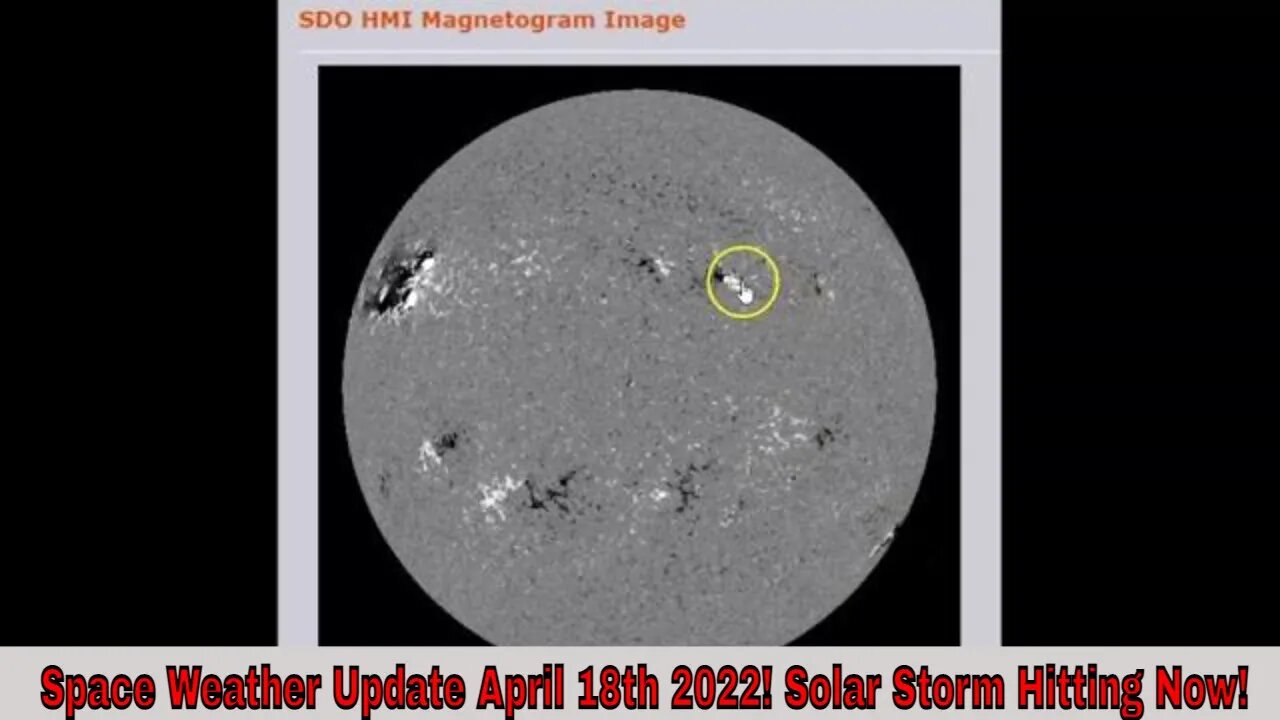 Space Weather Update April 18th 2022! Solar Storm Hitting Now!
