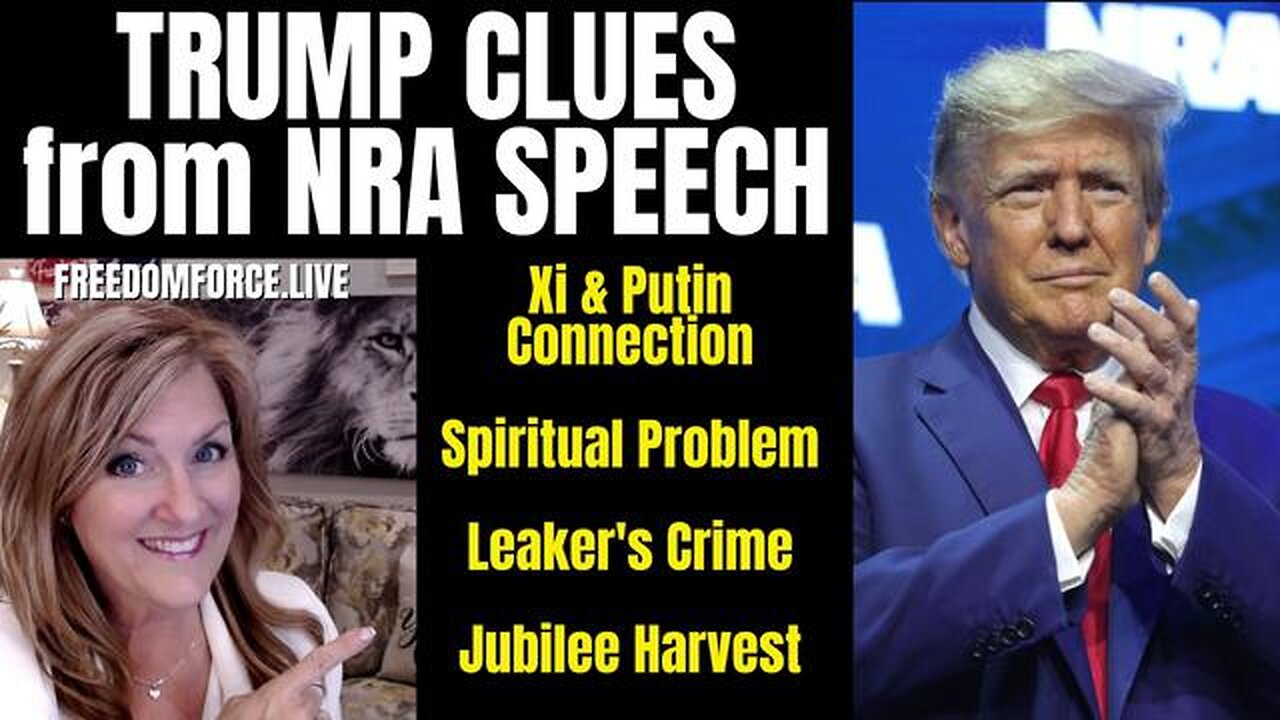 CLUES FROM TRUMP NRA 23 SPEECH - LEAKER, OMER HARVEST 4-16-23