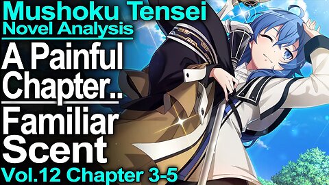 Luck of a Goddess.. - Mushoku Tensei Jobless Reincarnation Novel Analysis!(Vol12,Ch3-5)