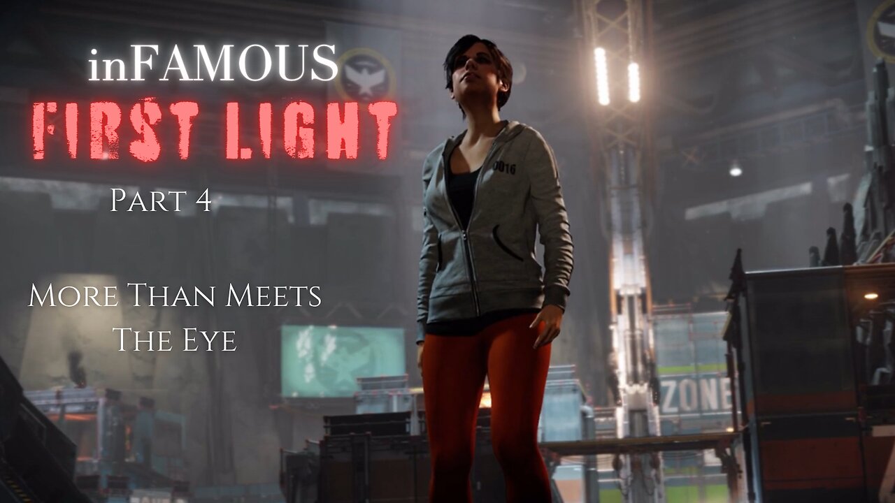 inFAMOUS First Light Part 4 - More Than Meets The Eye