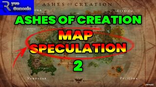 Map Speculation 2 | Ashes of Creation