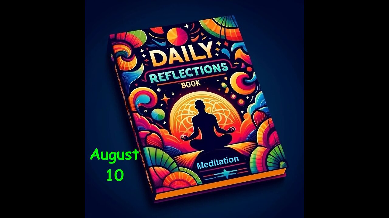 Daily Reflections Meditation Book – August 10 – Alcoholics Anonymous - Read Along – Sober Recovery