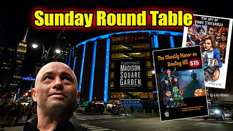 Sunday Round Table! Joe Rogan Trump 30 million views! NY Loves Trump! Madison Square Garden!