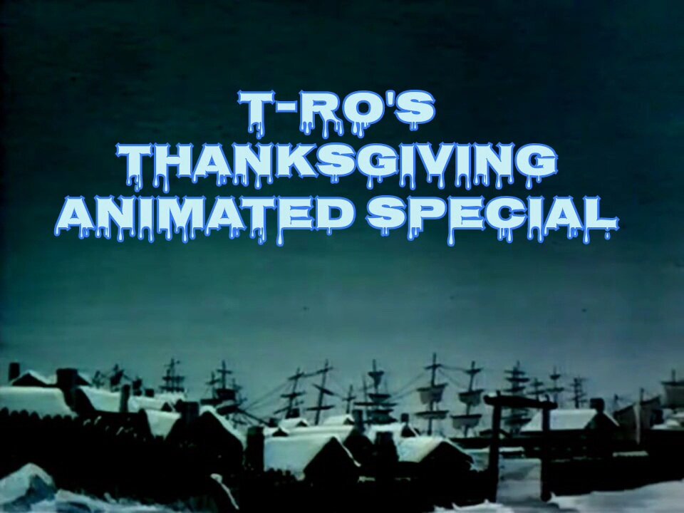 Happy Thanksgiving from T-RO'S TOMB
