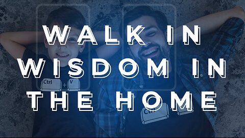 02-11-24 - Walk In Wisdom in the Home Pt 2 - Andrew Stensaas