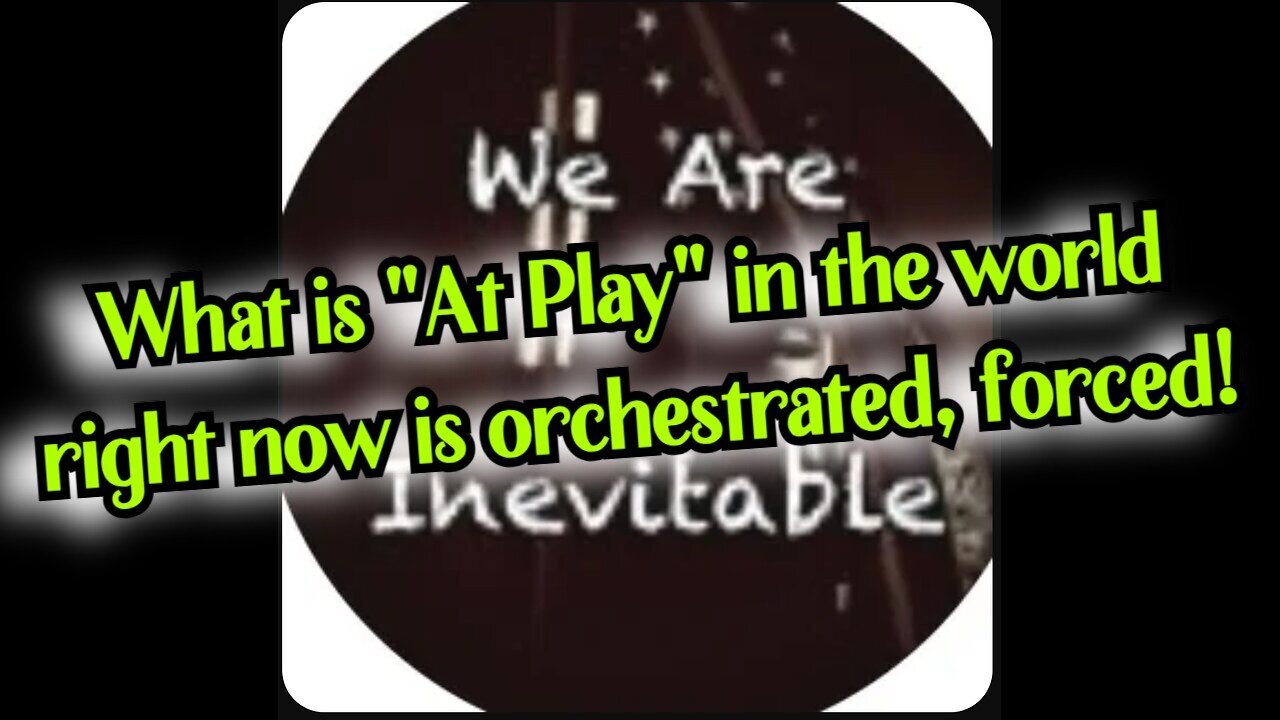 SG ANON Boomshell: What is "At Play" in the world right now is orchestrated, forced 1/28/24..