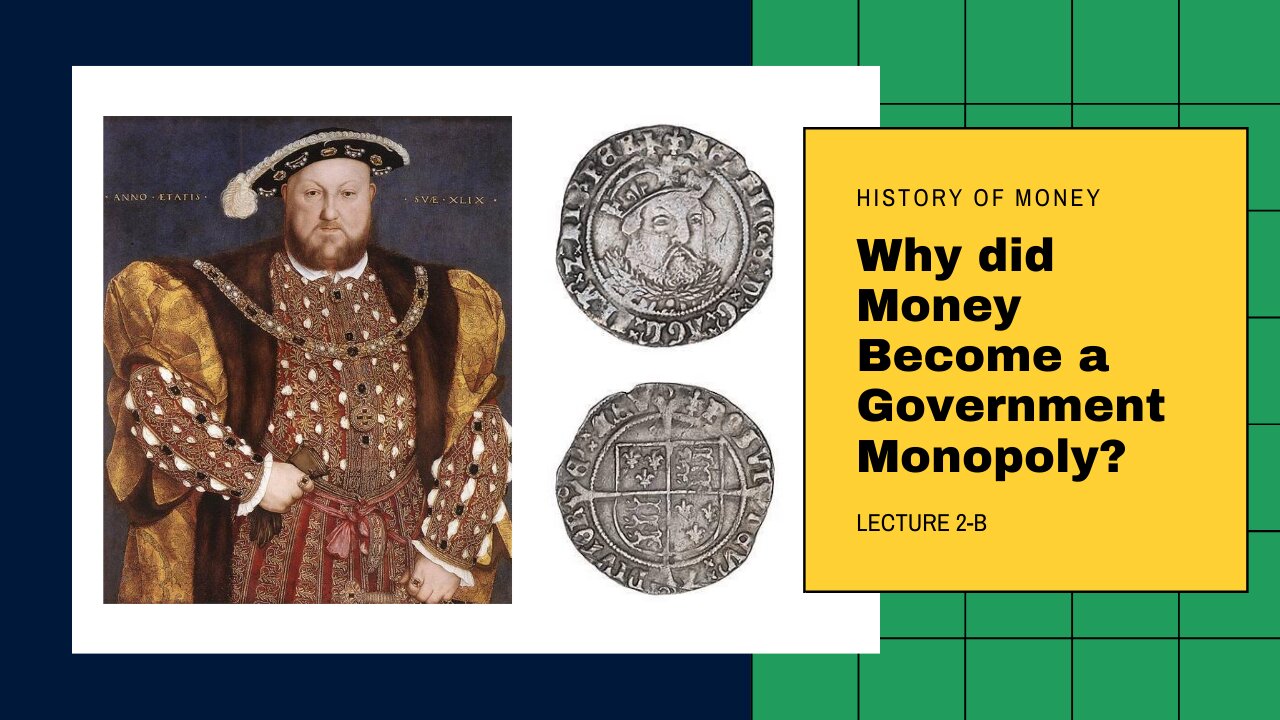 Why did Money become a Government Monopoly? (HOM 2-B)