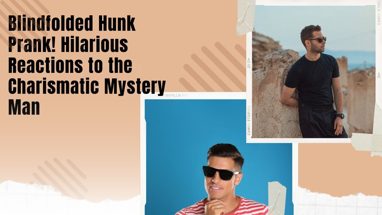 "Blindfolded Hunk Prank! Hilarious Reactions to the Charismatic Mystery Man 😎🙈 #HandsomePrank"