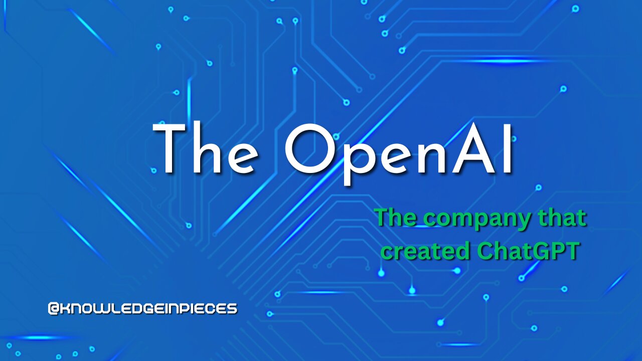 Introduction to OpenAI: The company that created ChatGPT