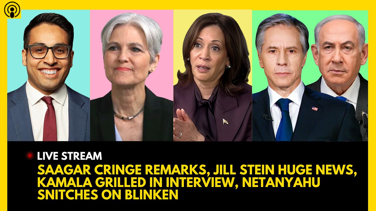 SAAGAR ENJETI CRINGE REMARKS, JILL STEIN GAME CHANGER, KAMALA GRILLED, NETANYAHU SNITCHES ON BLINKEN