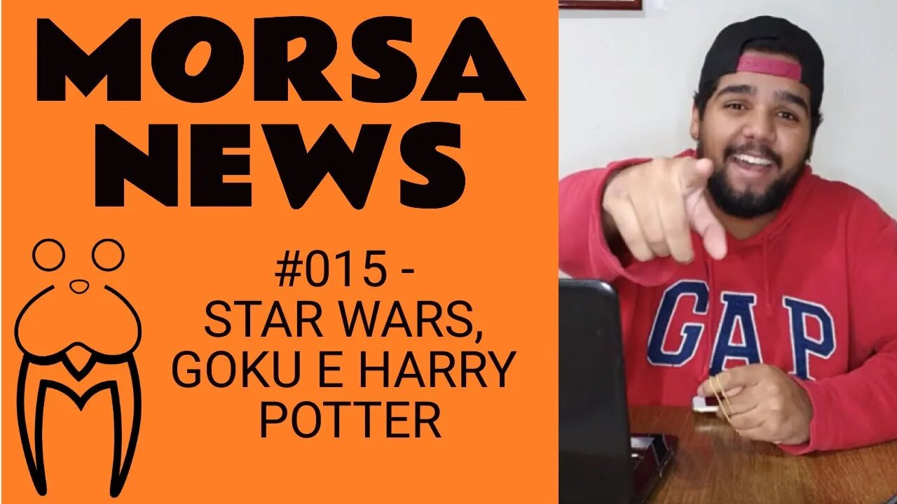 STAR WARS, GOKU E HARRY POTTER - MorsaNews #015