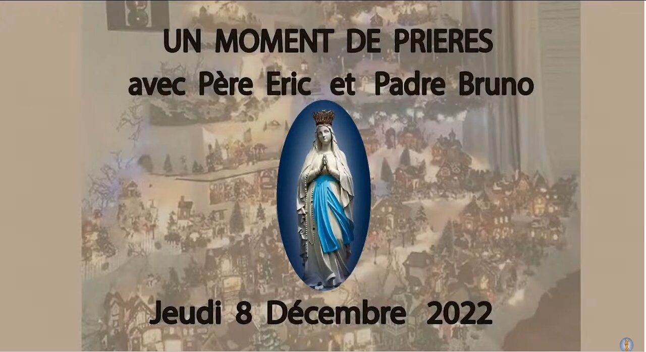 Un Moment de Prières avec Père Eric et Padre Bruno - 8 Décembre 2022