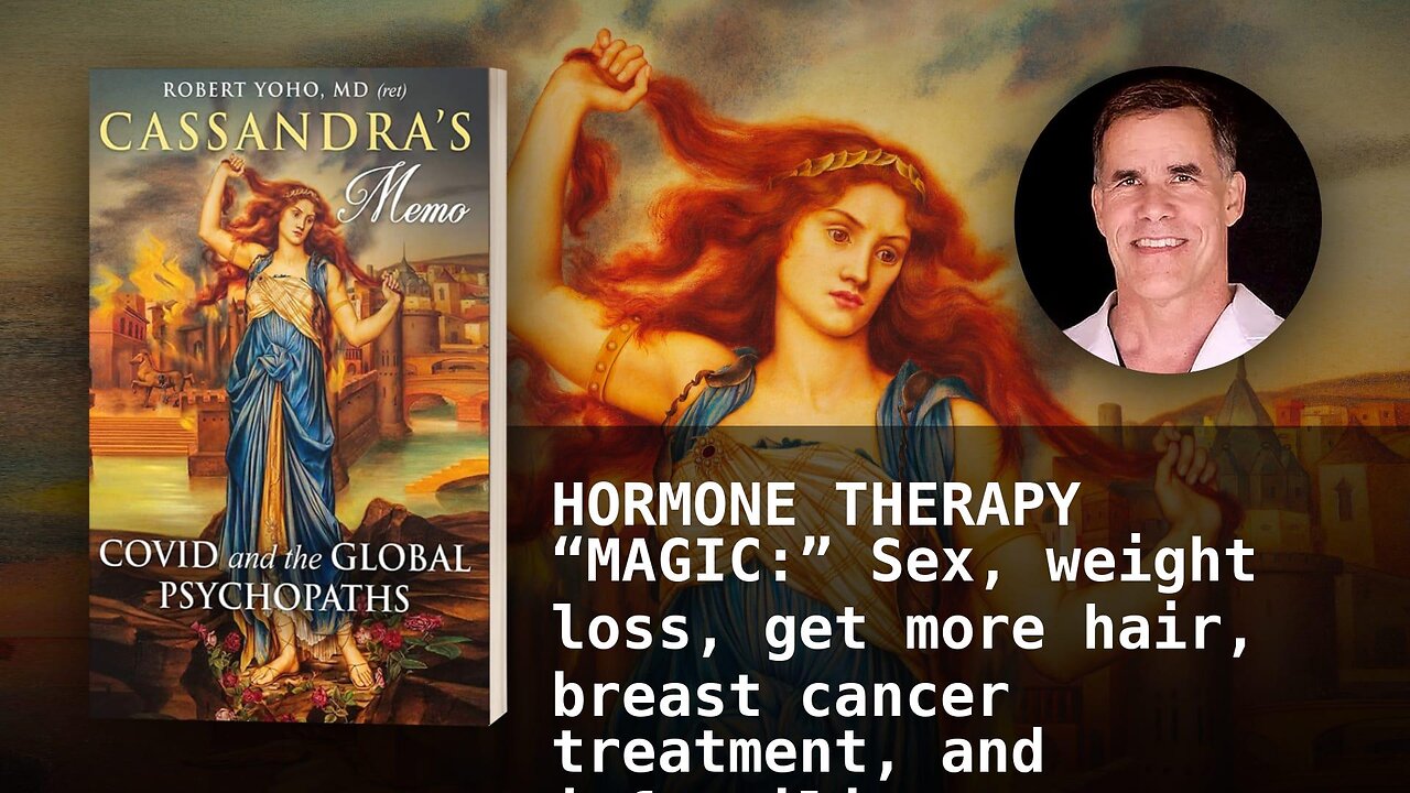 HORMONE THERAPY “MAGIC:” Sex, weight loss, get more hair, breast cancer treatment, and infertility