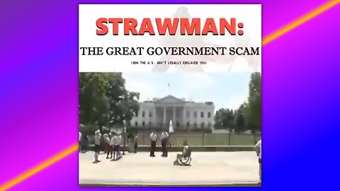 STRAWMAN: THE GREAT GOVERNMENT SCAM