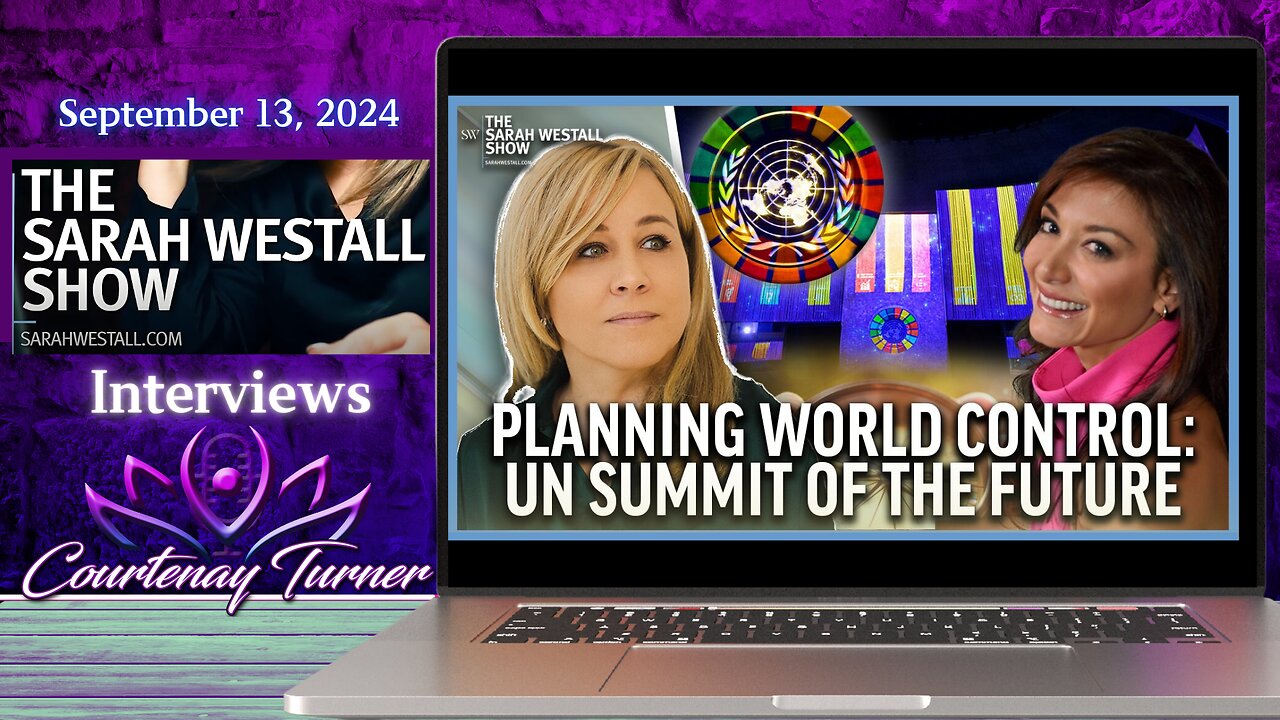 Courtenay Talks UN Summit of the Future on The Sarah Westall Show