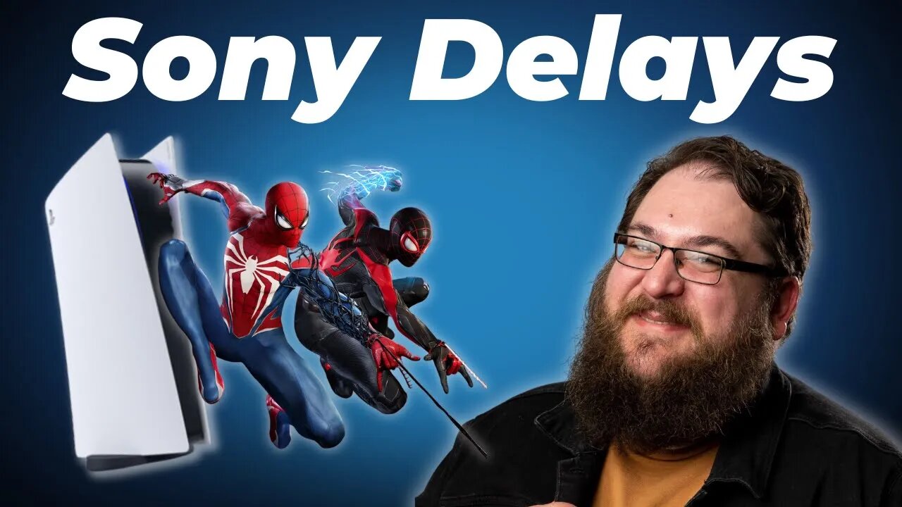 Sony Delays Games Are They In Trouble? - Nerd Cave Newz