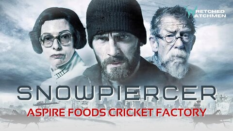 Snowpiercer: Aspire Foods Cricket Factory