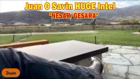 Juan O Savin HUGE Intel Dec 1: "NESAR/GESARA"