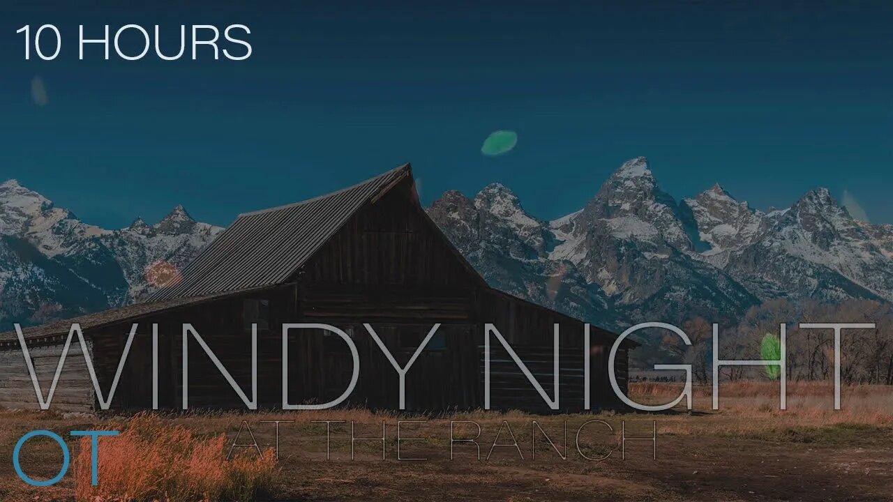 Relaxing Wind Sounds For Sleeping / Relaxation / Studying - A WINDY NIGHT AT THE RANCH - 10 HOURS